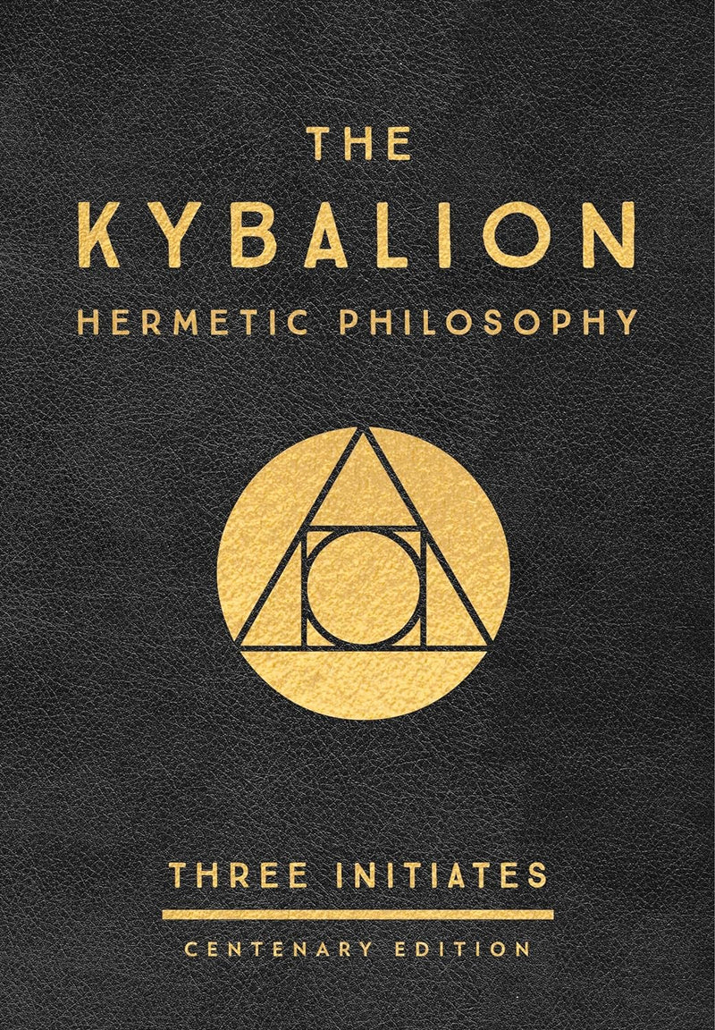 KYB THE KYBALION CENTENARY EDITION HERMETIC PHILOSOPHY THE K